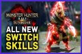 All new Switch Skills in Monster Hunter Rise: Sunbreak