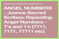 
Repeating Angel Numbers - 7's and 1's  (7711, 7171, 77711 etc)
